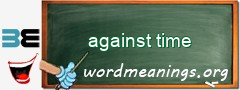WordMeaning blackboard for against time